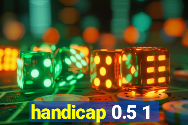 handicap 0.5 1