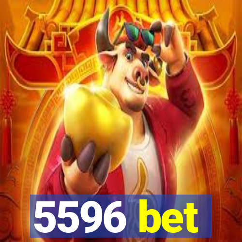 5596 bet