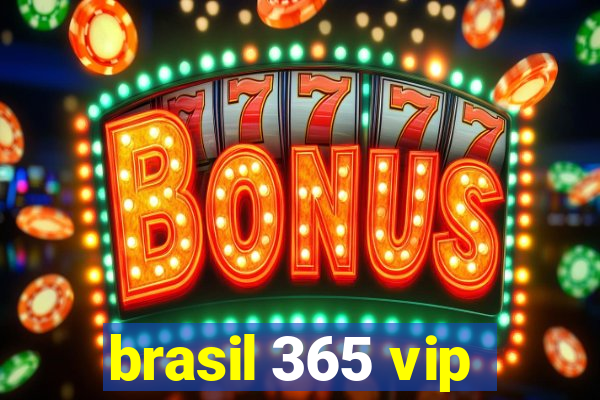 brasil 365 vip