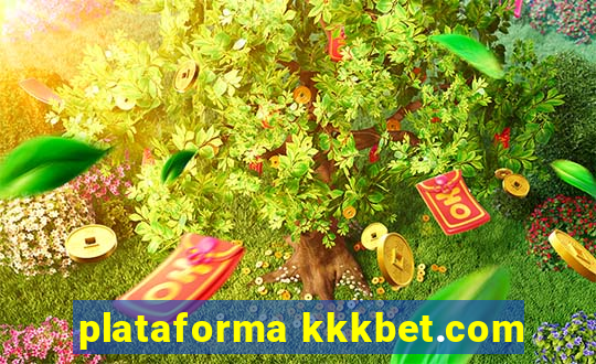 plataforma kkkbet.com