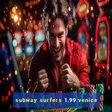 subway surfers 1.99 venice