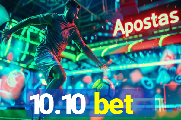 10.10 bet