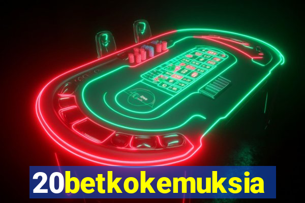 20betkokemuksia