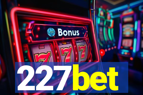 227bet