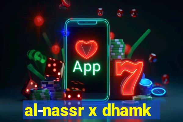 al-nassr x dhamk