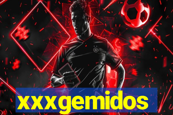 xxxgemidos