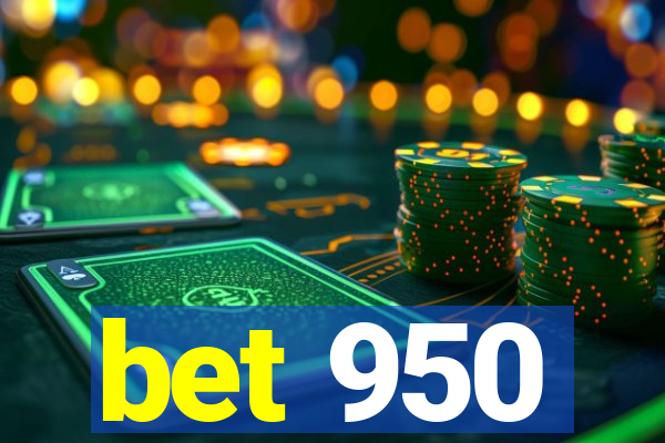 bet 950