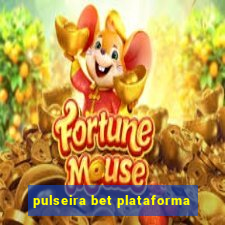 pulseira bet plataforma