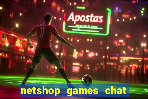 netshop games chat ao vivo