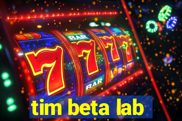 tim beta lab