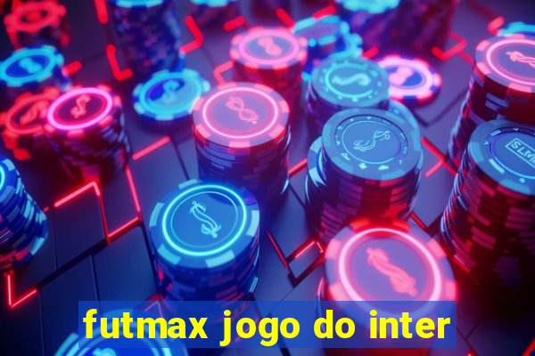 futmax jogo do inter