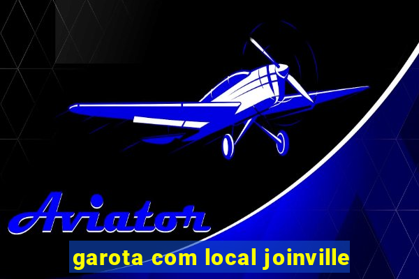 garota com local joinville