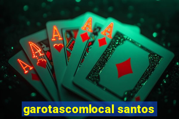 garotascomlocal santos