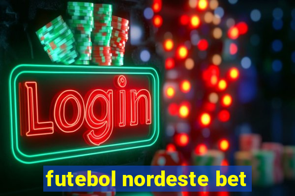 futebol nordeste bet