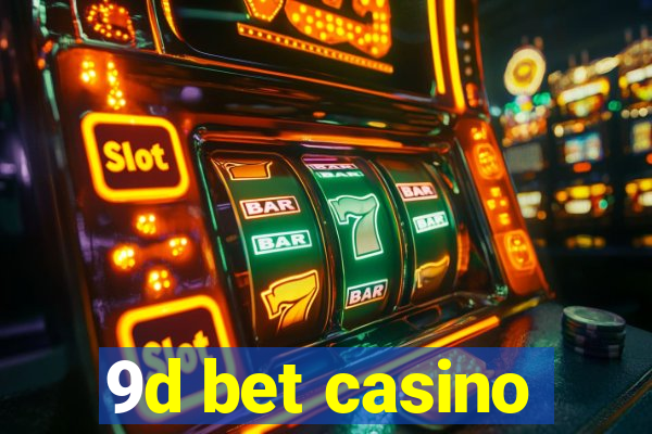 9d bet casino