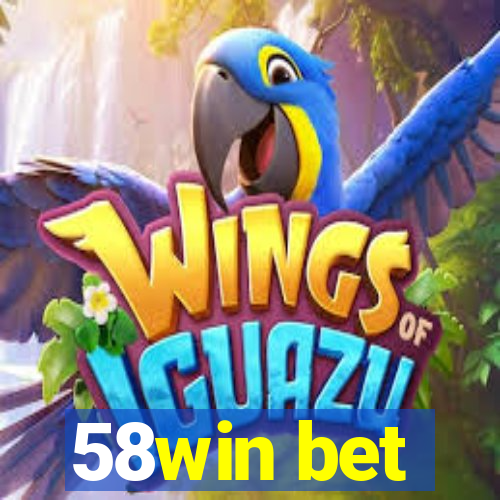 58win bet