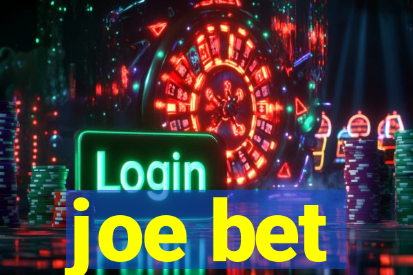 joe bet