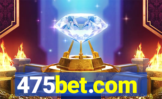 475bet.com