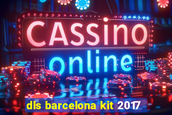 dls barcelona kit 2017