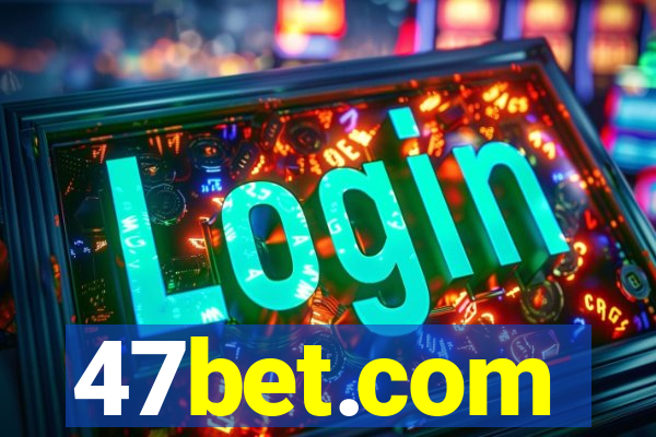 47bet.com