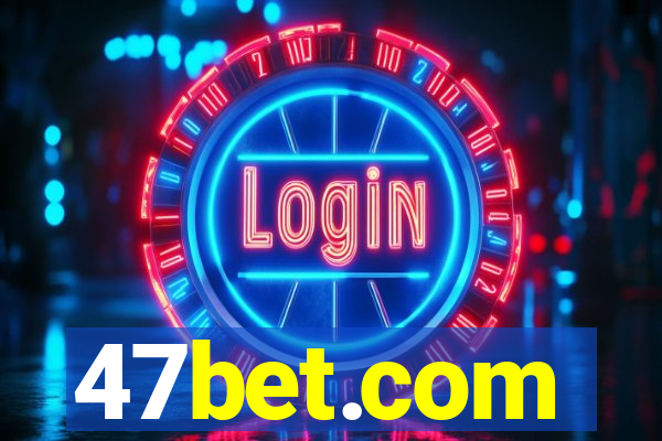 47bet.com