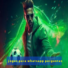 jogos para whatsapp perguntas