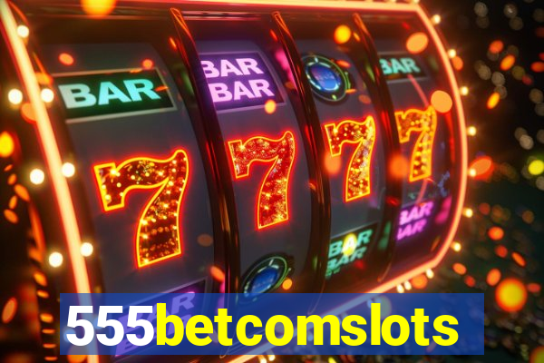 555betcomslots