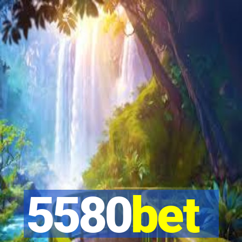 5580bet