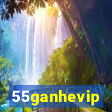 55ganhevip