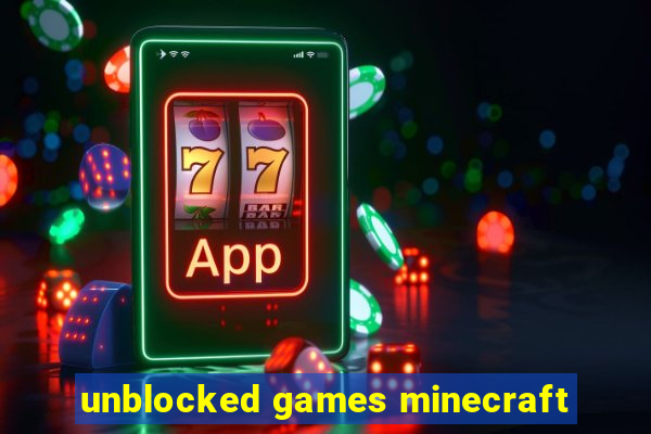 unblocked games minecraft