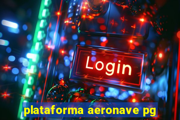 plataforma aeronave pg