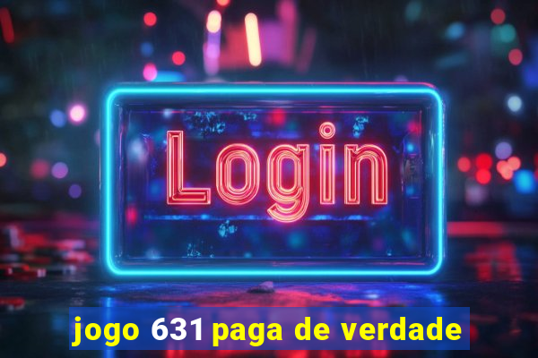 jogo 631 paga de verdade