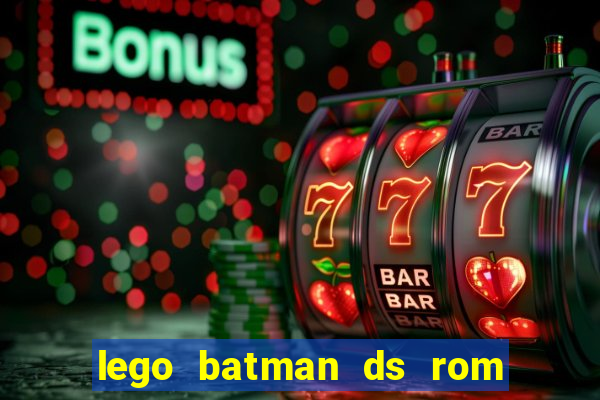 lego batman ds rom pt br