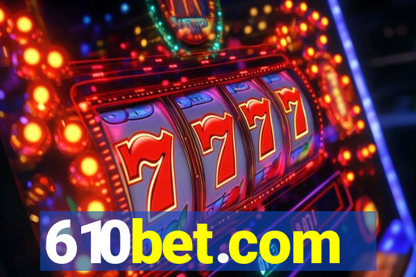 610bet.com