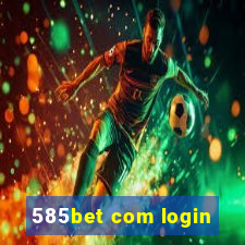 585bet com login