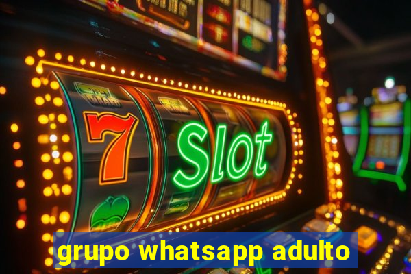 grupo whatsapp adulto