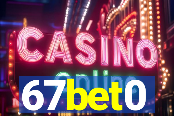 67bet0