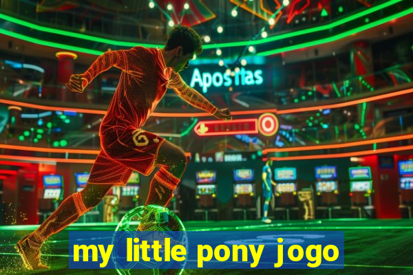 my little pony jogo