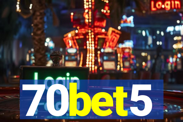 70bet5