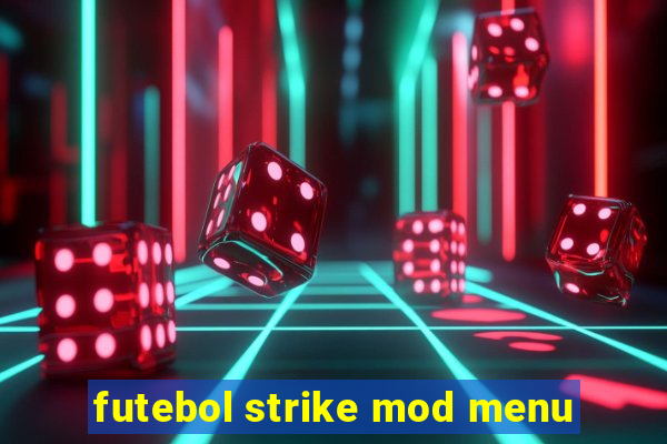 futebol strike mod menu