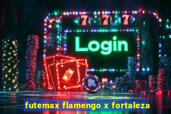 futemax flamengo x fortaleza