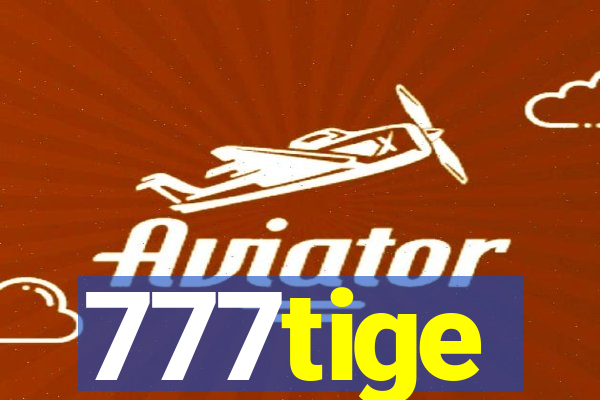 777tige