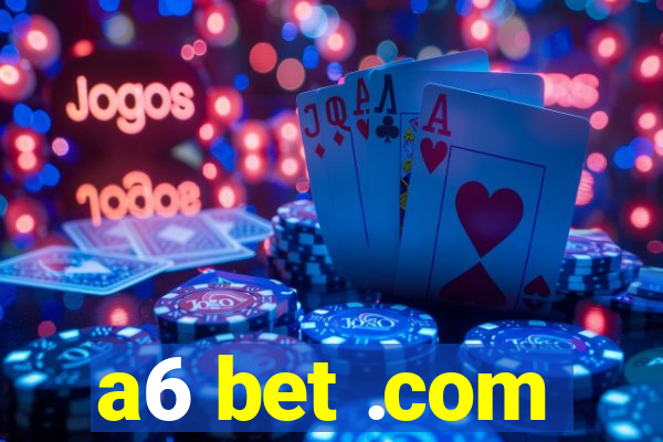 a6 bet .com