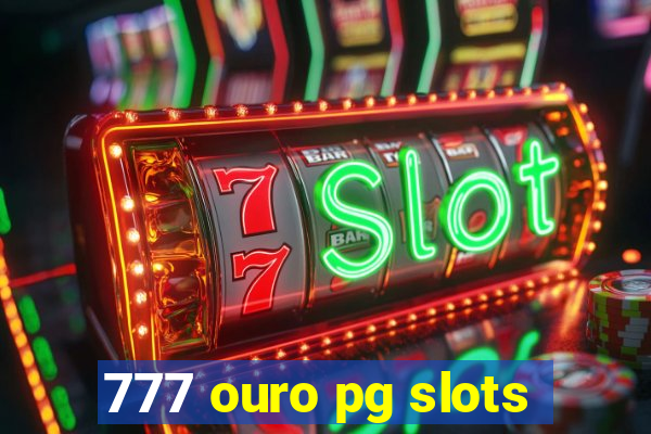 777 ouro pg slots