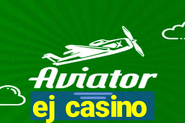 ej casino