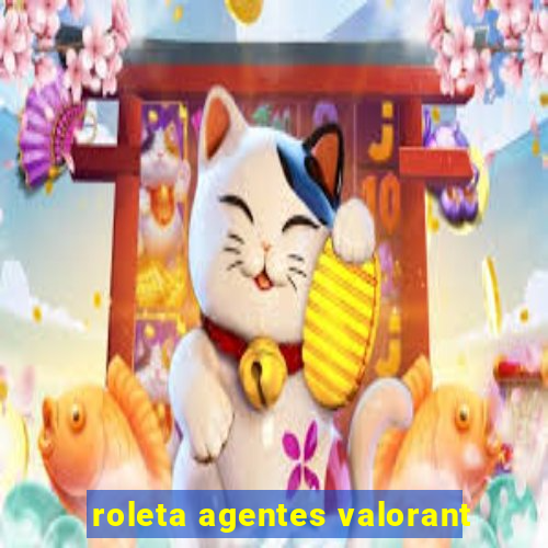 roleta agentes valorant