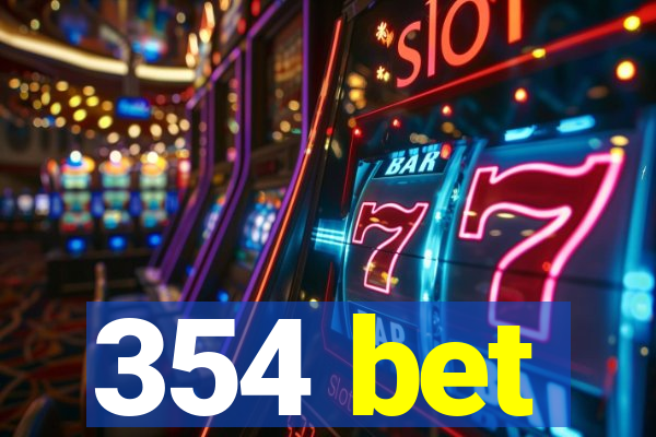 354 bet