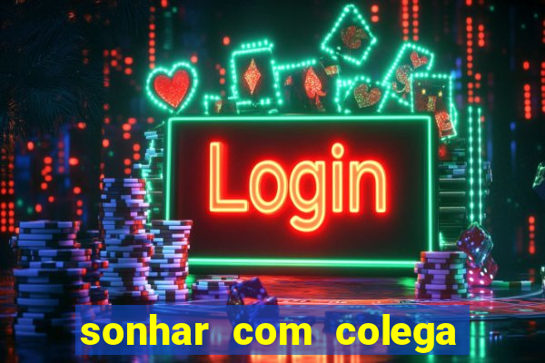 sonhar com colega de trabalho jogo do bicho