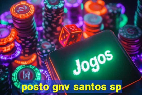 posto gnv santos sp