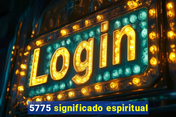 5775 significado espiritual